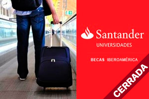 Beca Iberoamrica Santander Universidades cerrada